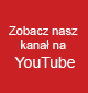 Zobacz nasz kana na YouTube